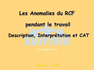 les anomalies du rcf pendant le travail description interpr tation et cat
