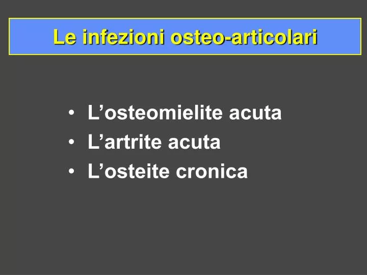 le infezioni osteo articolari
