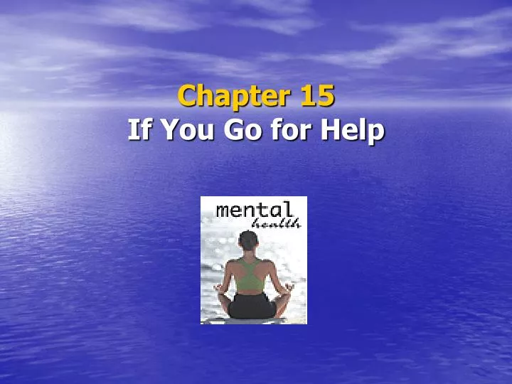 chapter 15 if you go for help