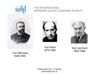 THE INTERNATIONAL WERNICKE-KLEIST-LEONHARD SOCIETY