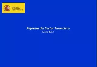 Reforma del Sector Financiero Mayo 2012