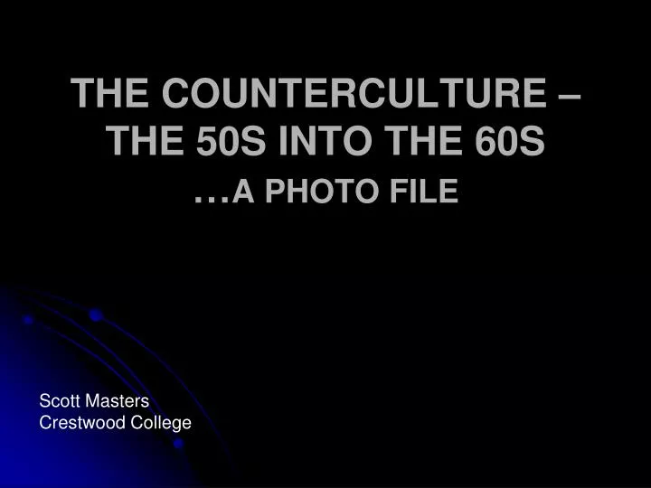 the counterculture the 50s into the 60s a photo file