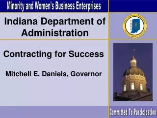 Contracting for Success Mitchell E. Daniels, Governor