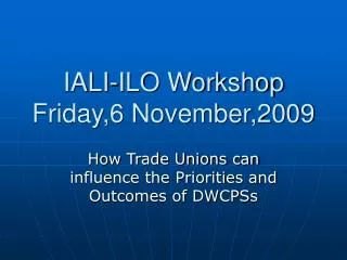 IALI-ILO Workshop Friday,6 November,2009