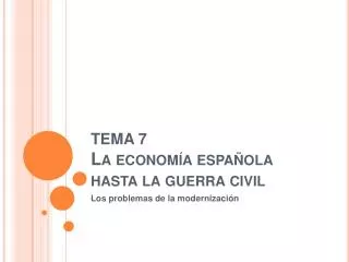 TEMA 7 La economía española hasta la guerra civil