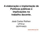 A elaboração e implantação de Políticas públicas e implicações no trabalho docente. - slide 1