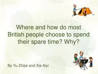 Where and how do most British people choose to spend their spare time? Why?