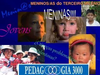MENINOS/AS do TERCEIRO MILÊNIO