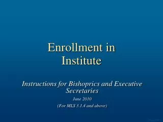 Enrollment in Institute