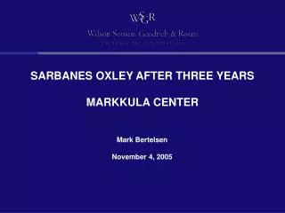 SARBANES OXLEY AFTER THREE YEARS MARKKULA CENTER