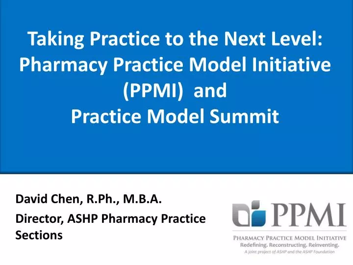 taking practice to the next level pharmacy practice model initiative ppmi and practice model summit