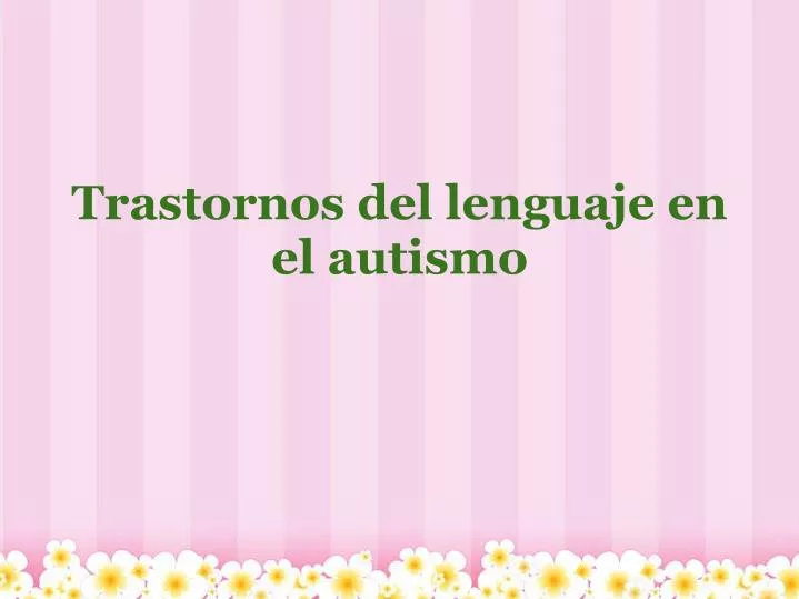 trastornos del lenguaje en el autismo