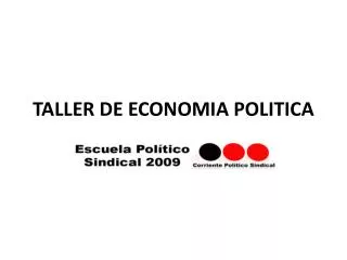 TALLER DE ECONOMIA POLITICA