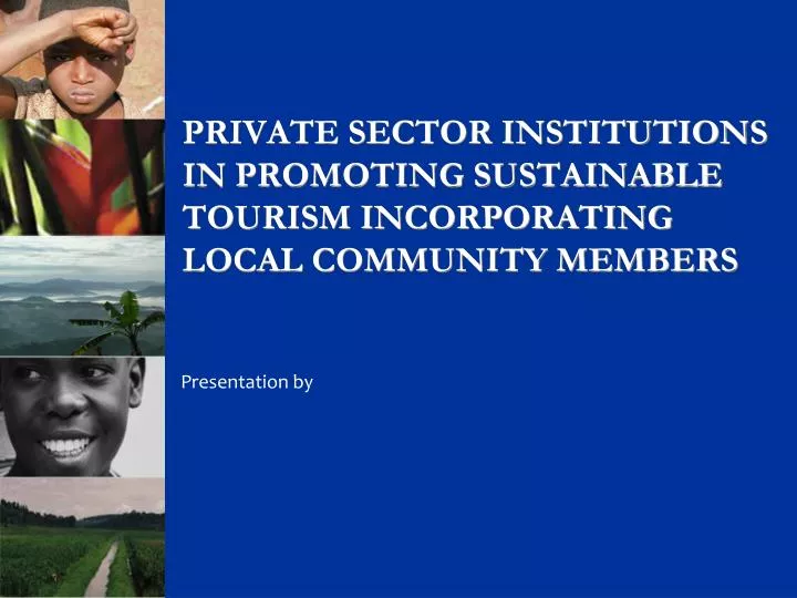 private sector institutions in promoting sustainable tourism incorporating local community members