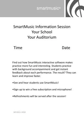 SmartMusic Information Session Your School Your Auditorium Time Date