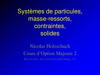 Systèmes de particules, masse-ressorts, contraintes, solides