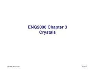 ENG2000 Chapter 3 Crystals
