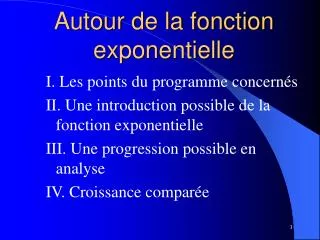 Autour de la fonction exponentielle