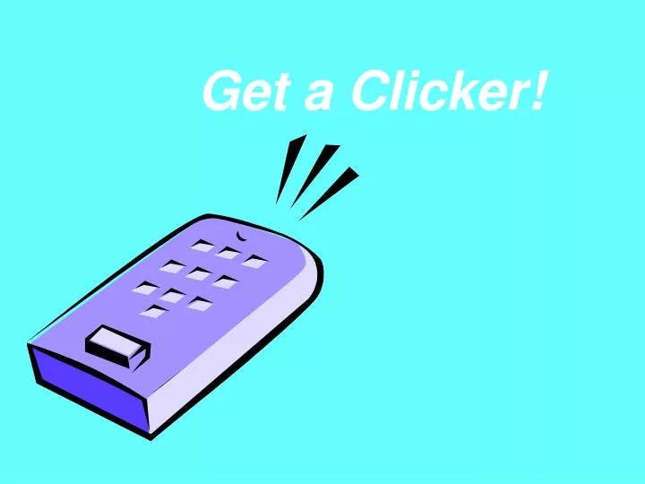 get a clicker