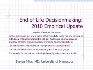 End of Life Decisionmaking: 2010 Empirical Update