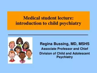 Medical student lecture: introduction to child psychiatry