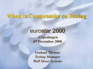 When to Compromise on Testing