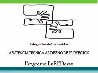 integraci n de contenidos asistencia tecnica al dise o de proyectos programa enredarse