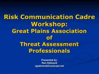 Risk Communication Cadre Workshop: Great Plains Association of Threat Assessment Professionals