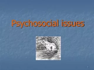 Psychosocial issues
