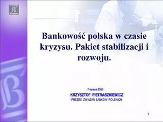 Poznań 2009 KRZYSZTOF PIETRASZKIEWICZ PREZES ZWIĄZKU BANKÓW POLSKICH