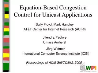 Equation-Based Congestion Control for Unicast Applications