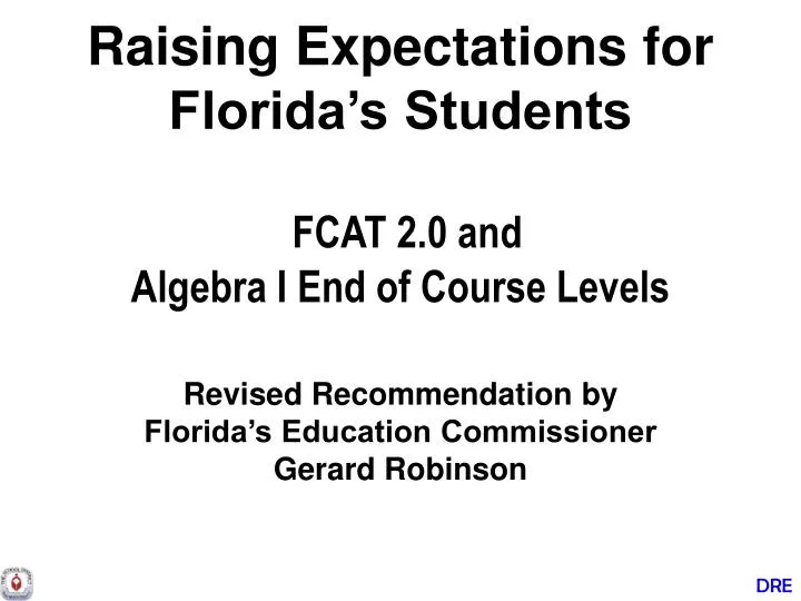 raising expectations for florida s students fcat 2 0 and algebra i end of course levels