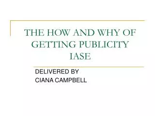 THE HOW AND WHY OF GETTING PUBLICITY IASE