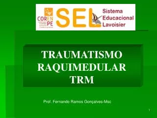 TRAUMATISMO RAQUIMEDULAR TRM