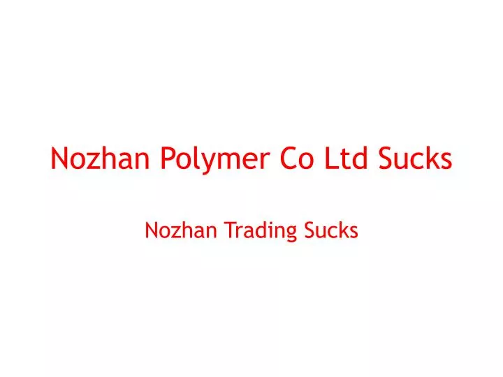 nozhan polymer co ltd sucks