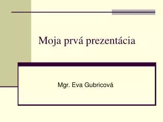 moja prv prezent cia