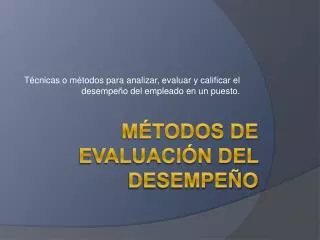 t cnicas o m todos para analizar evaluar y calificar el desempe o del empleado en un puesto
