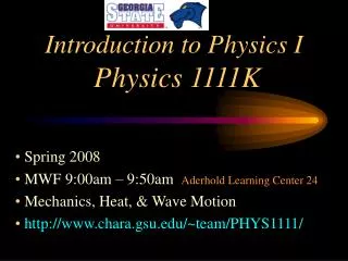 Introduction to Physics I Physics 1111K