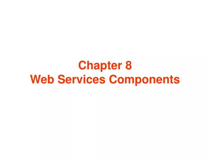 chapter 8 web services components