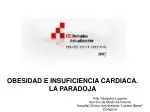 OBESIDAD E INSUFICIENCIA CARDIACA. LA PARADOJA - slide 1