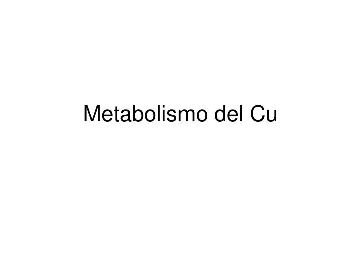 metabolismo del cu