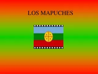LOS MAPUCHES