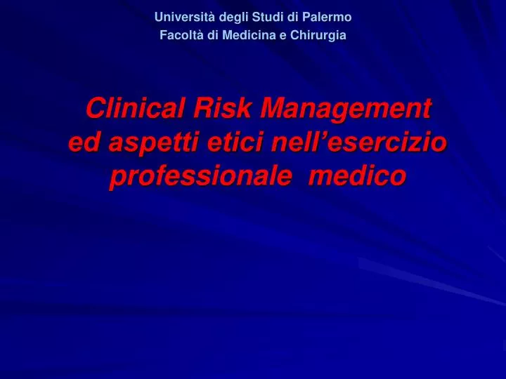 clinical risk management ed aspetti etici nell esercizio professionale medico