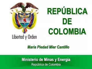 Ministerio de Minas y Energía República de Colombia
