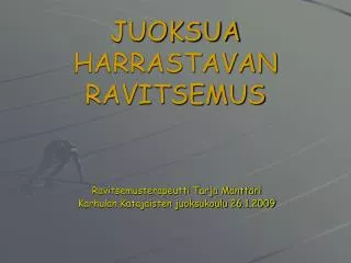 JUOKSUA HARRASTAVAN RAVITSEMUS