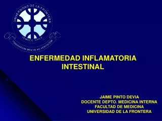 JAIME PINTO DEVIA DOCENTE DEPTO. MEDICINA INTERNA FACULTAD DE MEDICINA UNIVERSIDAD DE LA FRONTERA