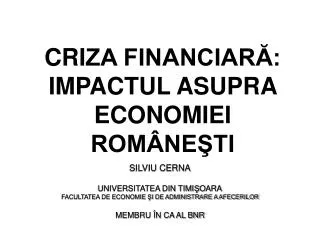 CRI ZA FINANCIARĂ: IMPACTUL ASUPRA ECONOMIEI ROMÂNEŞTI