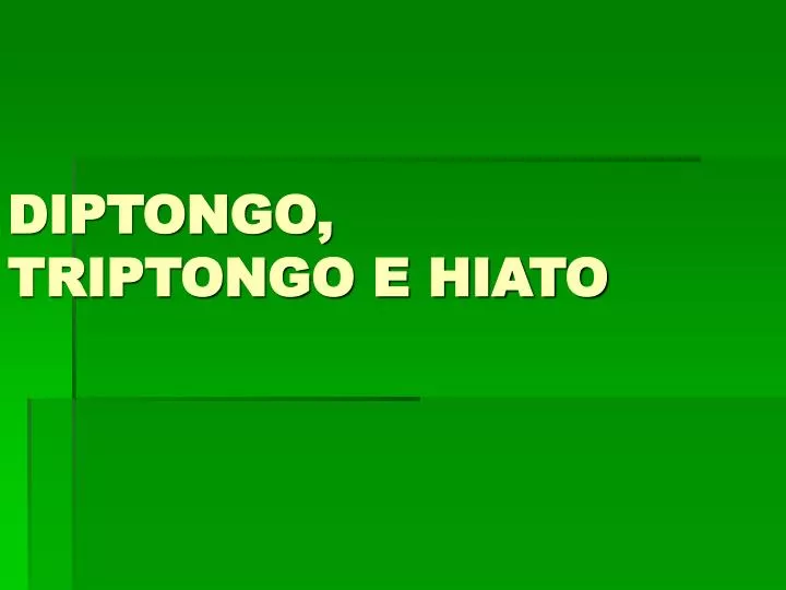 Ppt Diptongo Triptongo E Hiato Powerpoint Presentation Free