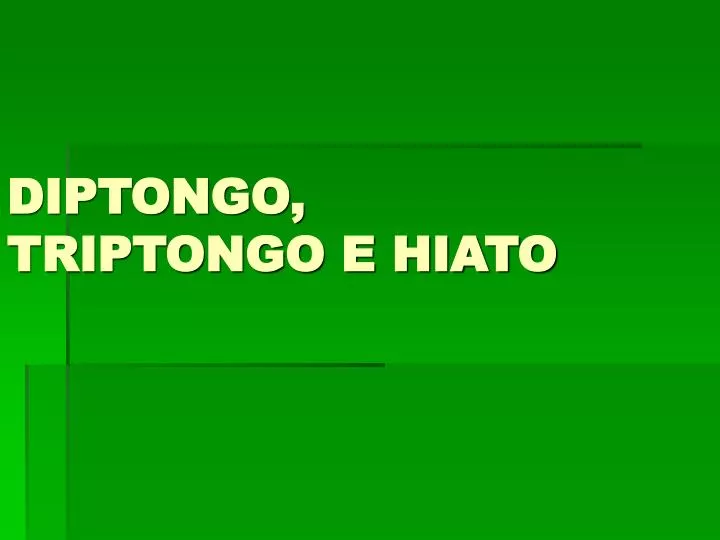 diptongo triptongo e hiato