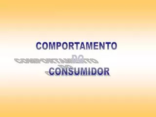 COMPORTAMENTO DO CONSUMIDOR